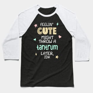 Feelin Cute Meme for Toddlers Funny Kids T-shirt  Baseball T-Shirt